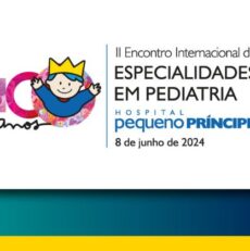 II Encontro Internacional de Especialidades em Pediatria – Confira a programação