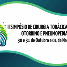 II Simpósio de Cirurgia Torácica Pediátrica, Otorrino e Pneumopediatria