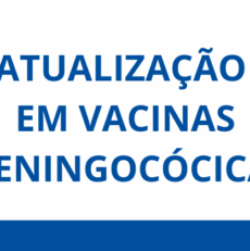 Confira a nota técnica: Atualização em vacinas meningocócicas